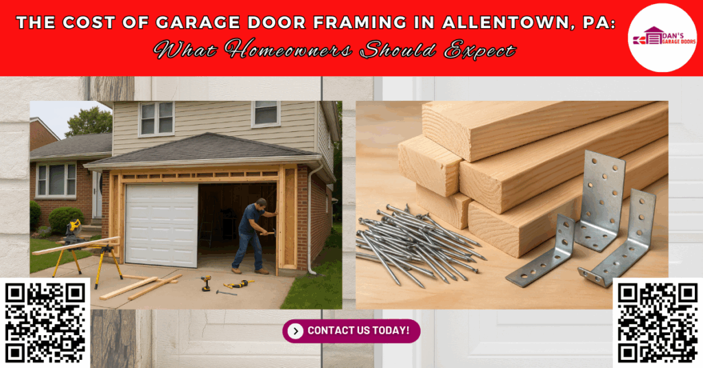 The Cost Of Garage Door Framing In Allentown, Pa: What Homeowners Should Expect 7 The Cost of Garage Door Framing in Allentown, PA: What Homeowners Should Expect - Dan's Garage Doors