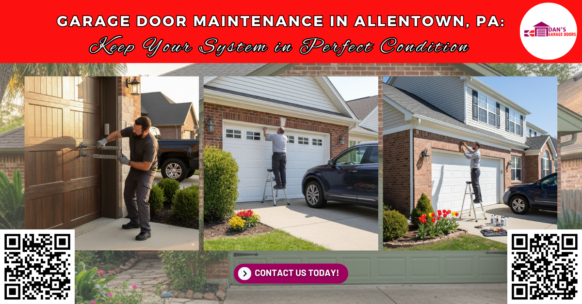 Garage Door Maintenance In Allentown, Pa: Keep Your System In Perfect Condition 1 Garage Door Maintenance in Allentown, PA: Keep Your System in Perfect Condition